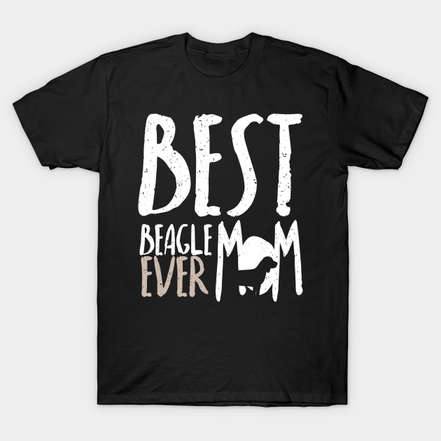 Best Beagle Dog Mom Ever: Beagle Tee for Women T-Shirt by bamalife